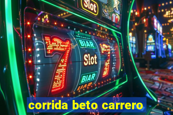 corrida beto carrero